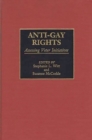 Anti-Gay Rights : Assessing Voter Initiatives - Book