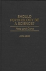 Should Psychology be a Science? : Pros and Cons - Book