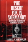 The Desert Fox in Normandy : Rommel's Defense of Fortress Europe - Book