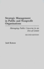 Strategic Management in Public and Nonprofit Organizations : Managing Public Concerns in an Era of Limits, 2nd Edition - Book