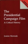 The Presidential Campaign Film : A Critical History - Book
