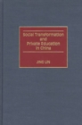 Social Transformation and Private Education in China - Book