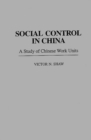 Social Control in China : A Study of Chinese Work Units - Book