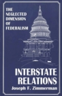 Interstate Relations : The Neglected Dimension of Federalism - Book