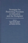 Strategies for Promoting Pluralism in Education and the Workplace - Book