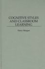 Cognitive Styles and Classroom Learning - Book