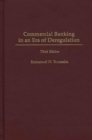Commercial Banking in an Era of Deregulation, 3rd Edition - Book