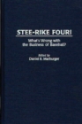 Stee-Rike Four! : What's Wrong with the Business of Baseball? - Book