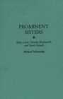 Prominent Sisters : Mary Lamb, Dorothy Wordsworth, and Sarah Disraeli - Book