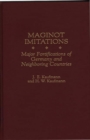 Maginot Imitations : Major Fortifications of Germany and Neighboring Countries - Book