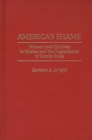 America's Shame : Women and Children in Shelter and the Degradation of Family Roles - Book