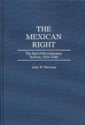 The Mexican Right : The End of Revolutionary Reform, 1929-1940 - Book