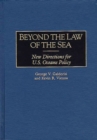 Beyond the Law of the Sea : New Directions for U.S. Oceans Policy - Book