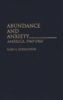 Abundance and Anxiety : America, 1945-1960 - Book