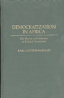 Democratization in Africa : The Theory and Dynamics of Political Transitions - Book