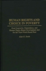 Human Rights and Choice in Poverty : Food Insecurity, Dependency, and Human Rights-Based Development Aid for the Third World Rural Poor - Book