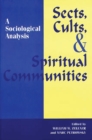 Sects, Cults, and Spiritual Communities : A Sociological Analysis - Book