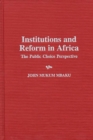 Institutions and Reform in Africa : The Public Choice Perspective - Book