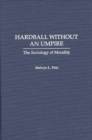 Hardball Without an Umpire : The Sociology of Morality - Book
