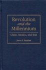 Revolution and the Millennium : China, Mexico, and Iran - Book