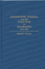 Eisenhower, Somoza, and the Cold War in Nicaragua : 1953-1961 - Book