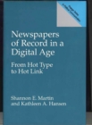Newspapers of Record in a Digital Age : From Hot Type to Hot Link - Book