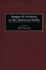 Images of Germany in the American Media - Book