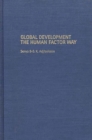 Global Development the Human Factor Way - Book