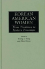 Korean American Women : From Tradition to Modern Feminism - Book