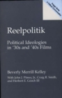 Reelpolitik : Political Ideologies in '30s and '40s Films - Book