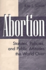 Abortion : Statutes, Policies, and Public Attitudes the World Over - Book