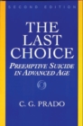 The Last Choice : Preemptive Suicide in Advanced Age - Book