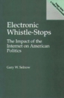 Electronic Whistle-Stops : The Impact of the Internet on American Politics - Book