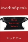 MediaSpeak : Three American Voices - Book