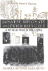 Japanese Diplomats and Jewish Refugees : A World War II Dilemma - Book