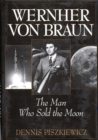 Wernher von Braun : The Man Who Sold the Moon - Book