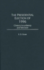 The Presidential Election of 1996 : Clinton's Incumbency and Television - Book