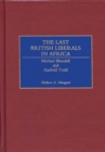 The Last British Liberals in Africa : Michael Blundell and Garfield Todd - Book