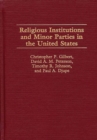 Religious Institutions and Minor Parties in the United States - Book
