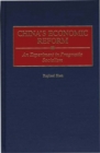 China's Economic Reform : An Experiment in Pragmatic Socialism - Book