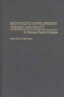 Rethinking Development Theory and Policy : A Human Factor Critique - Book