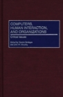 Computers, Human Interaction, and Organizations : Critical Issues - Book