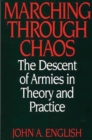 Marching through Chaos : The Descent of Armies in Theory and Practice - Book