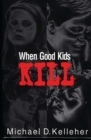 When Good Kids Kill - Book