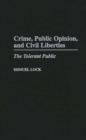Crime, Public Opinion, and Civil Liberties : The Tolerant Public - Book