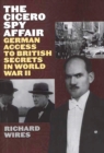 The Cicero Spy Affair : German Access to British Secrets in World War II - Book