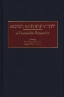 Aging and Identity : A Humanities Perspective - Book