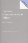Political Communication Ethics : An Oxymoron? - Book