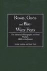 Brown-, Green- and Blue-Water Fleets : The Influence of Geography on Naval Warfare, 1861 to the Present - Book