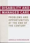 Disability and Managed Care : Problems and Opportunities at the End of the Century - Book